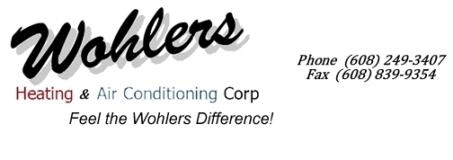 Wohlers Heating &amp; AC Corp 351 Progress Drive<br>P.O. Box 280 Cottage Grove, WI 53527 - Phone: (608) 249-3407